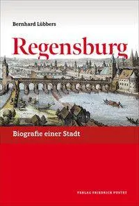 Cover: 9783791735955 | Regensburg | Biografie einer Stadt | Bernhard Lübbers | Buch | 500 S.
