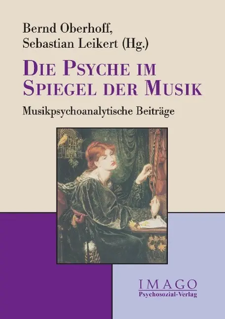 Cover: 9783898065955 | Die Psyche im Spiegel der Musik | Sebastian Leikert | Taschenbuch