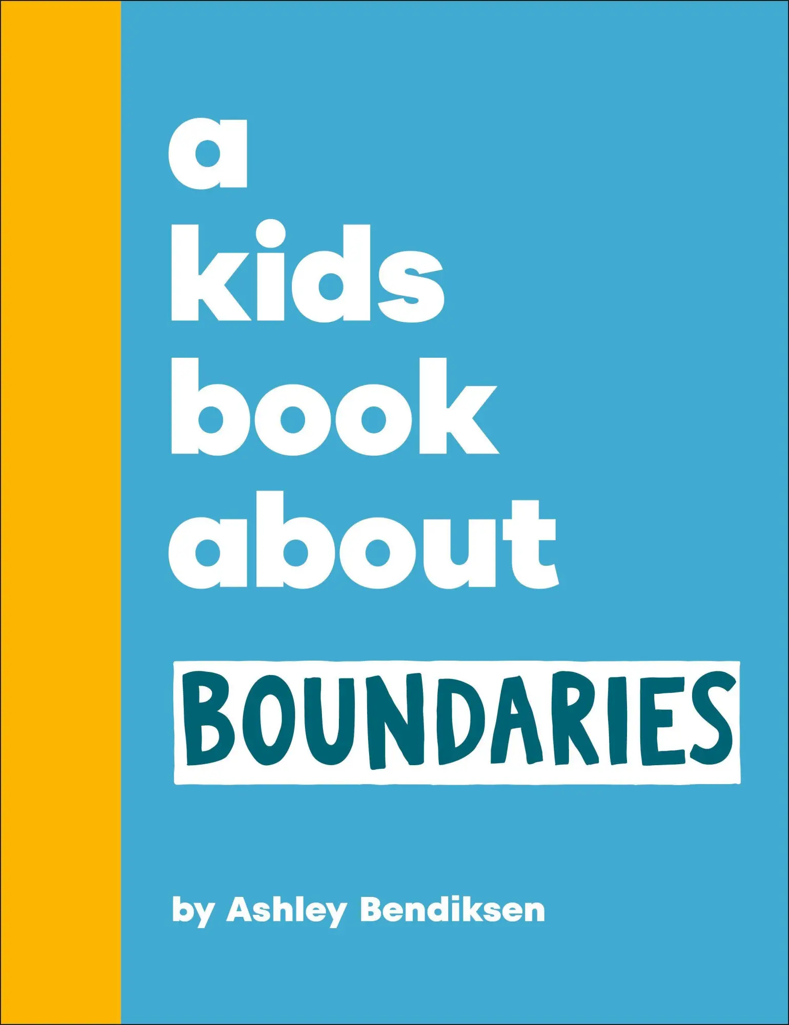 Cover: 9780241786055 | A Kids Book About Boundaries | Ashley Bendiksen | Buch | A Kids Book