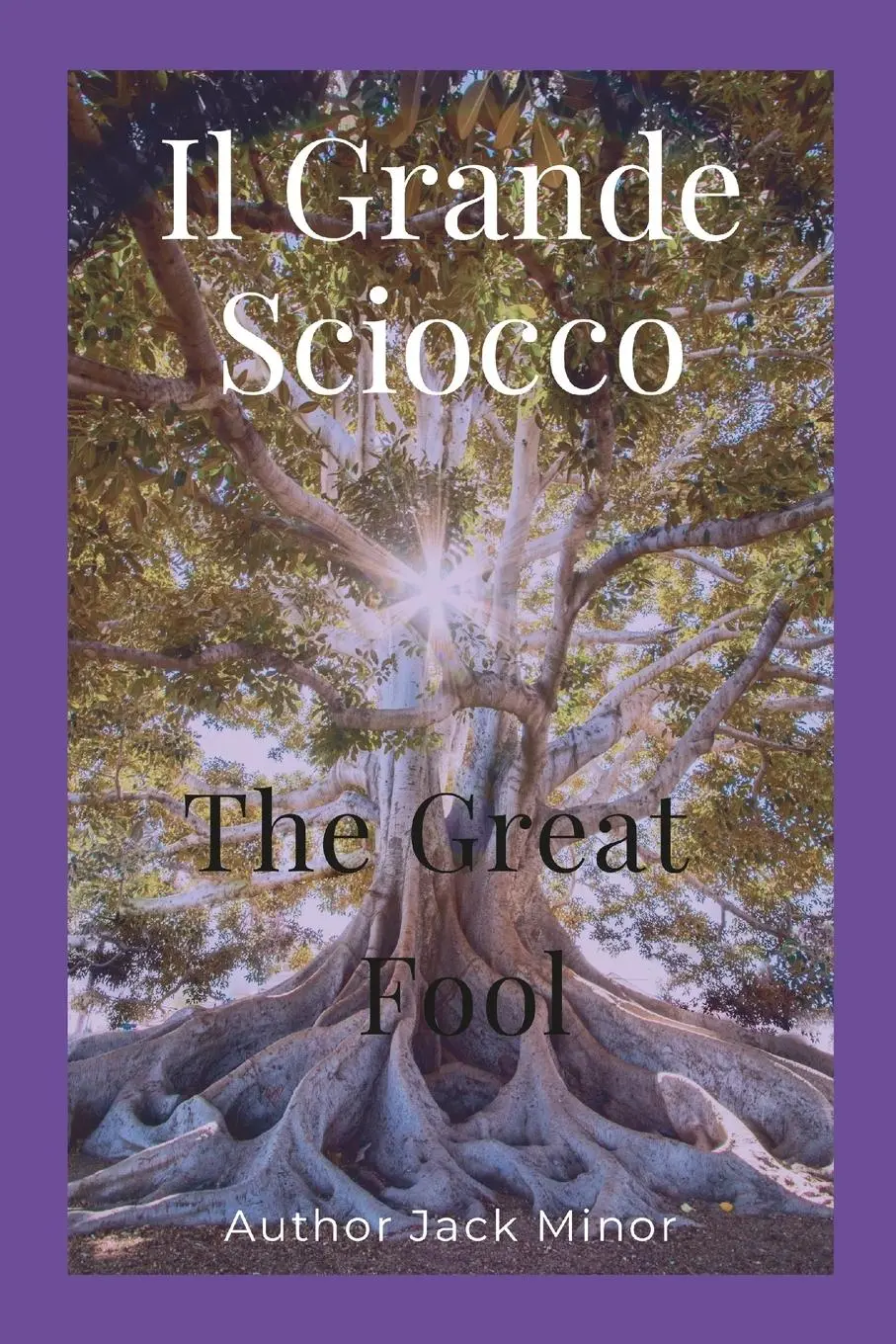 Cover: 9781312346055 | Il Grande Sciocco | The Great Fool | Jack Minor | Taschenbuch | 2023