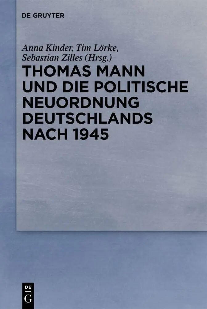 Cover: 9783110706055 | Thomas Mann und die politische Neuordnung Deutschlands nach 1945 | VI