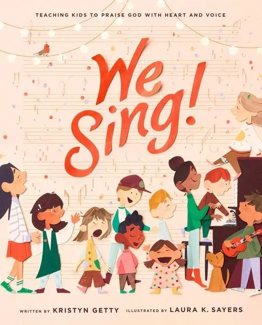 Cover: 9781433596155 | We Sing! | Teaching Kids to Praise God with Heart and Voice | Getty