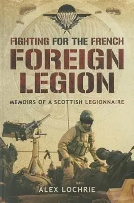 Cover: 9781783376155 | Fighting for the French Foreign Legion | Alex Lochrie | Taschenbuch