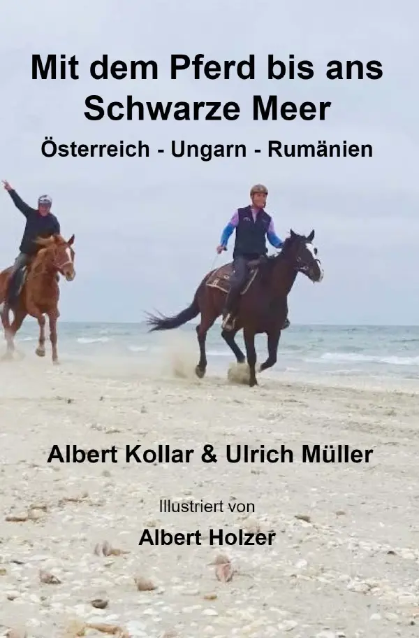 Cover: 9783750266155 | Mit dem Pferd bis ans Schwarze Meer | Österreich - Ungarn - Rumänien