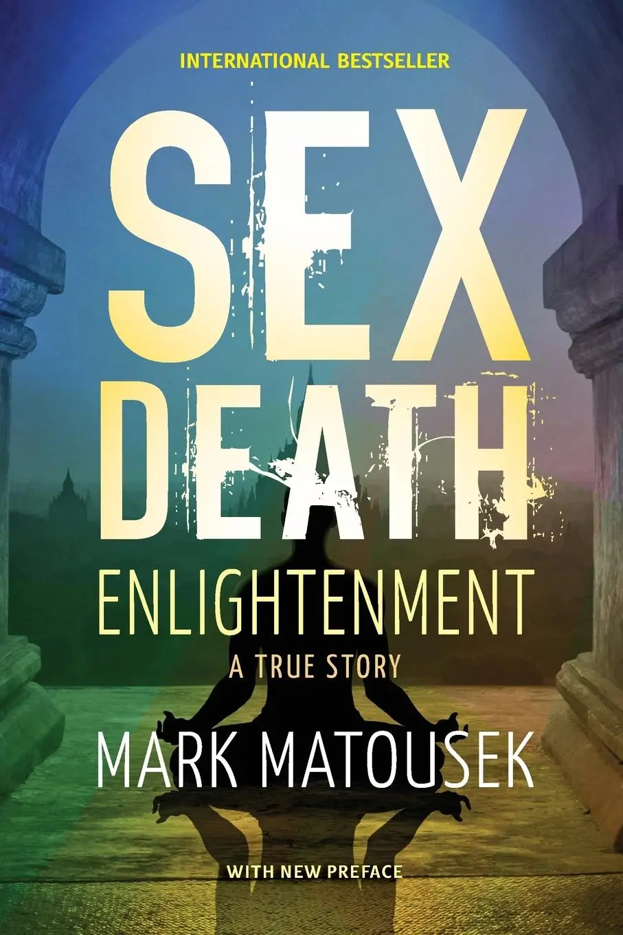 Cover: 9781948626255 | Sex Death Enlightenment | A True Story | Mark Matousek | Taschenbuch