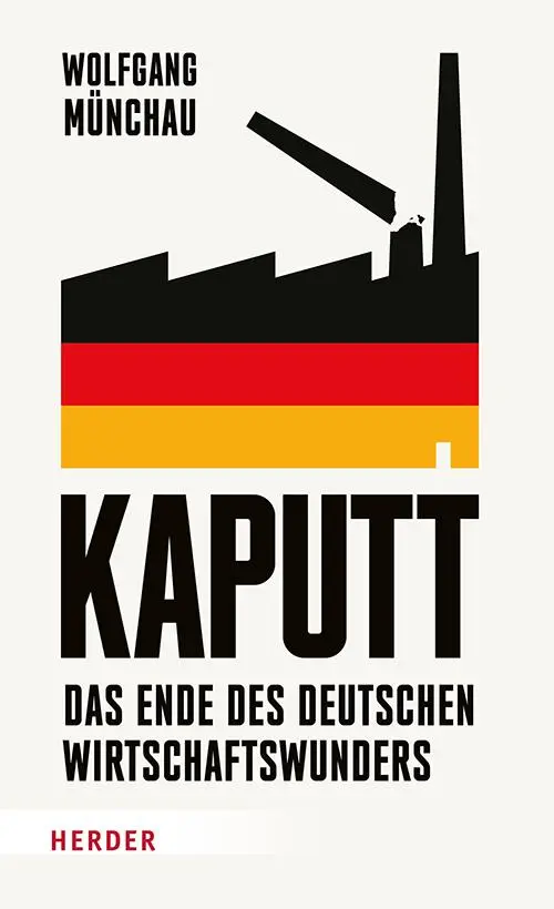 Cover: 9783451036255 | Kaputt | Das Ende des deutschen Wirtschaftswunders | Wolfgang Münchau