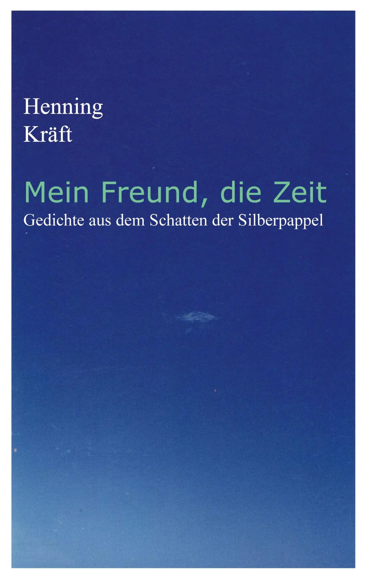 Cover: 9783695126255 | Mein Freund, die Zeit | Gedichte aus dem Schatten der Silberpappel