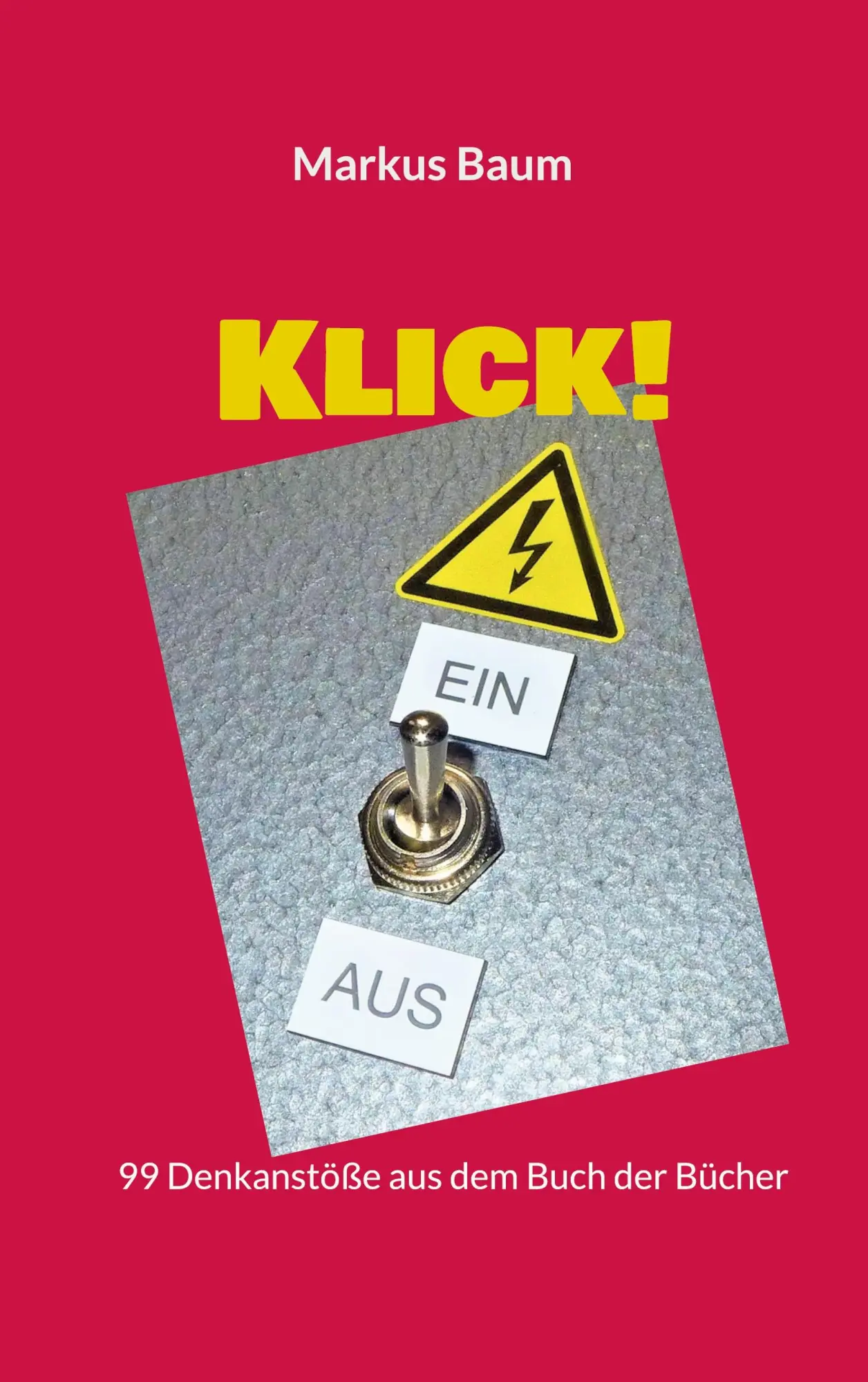 Cover: 9783756816255 | Klick! | 99 Denkanstöße aus dem Buch der Bücher | Markus Baum | Buch