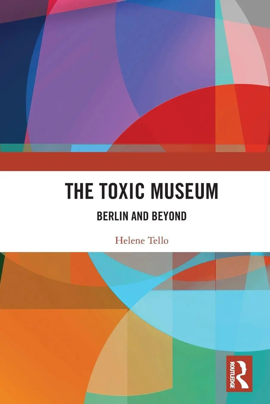 Cover: 9781032526355 | The Toxic Museum | Berlin and Beyond | Helene Tello | Taschenbuch