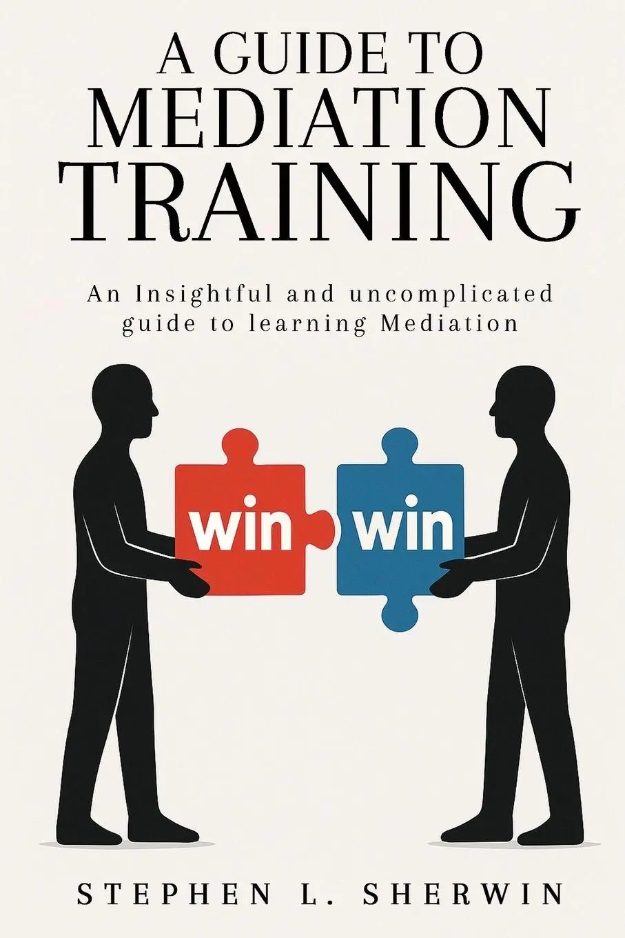 Cover: 9781968966355 | A Guide to Mediation Training | Stephen L. Sherwin | Taschenbuch