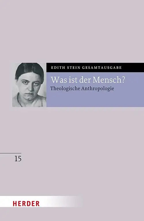 Cover: 9783451026355 | Was ist der Mensch? | Theologische Anthropologie | Edith Stein | Buch