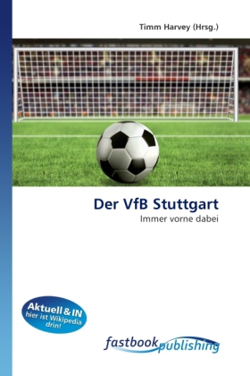 Der VfB Stuttgart | Immer vorne dabei | Timm Harvey | Taschenbuch | Deutsch | FastBook Publishing | EAN 9786130106355 - Harvey, Timm