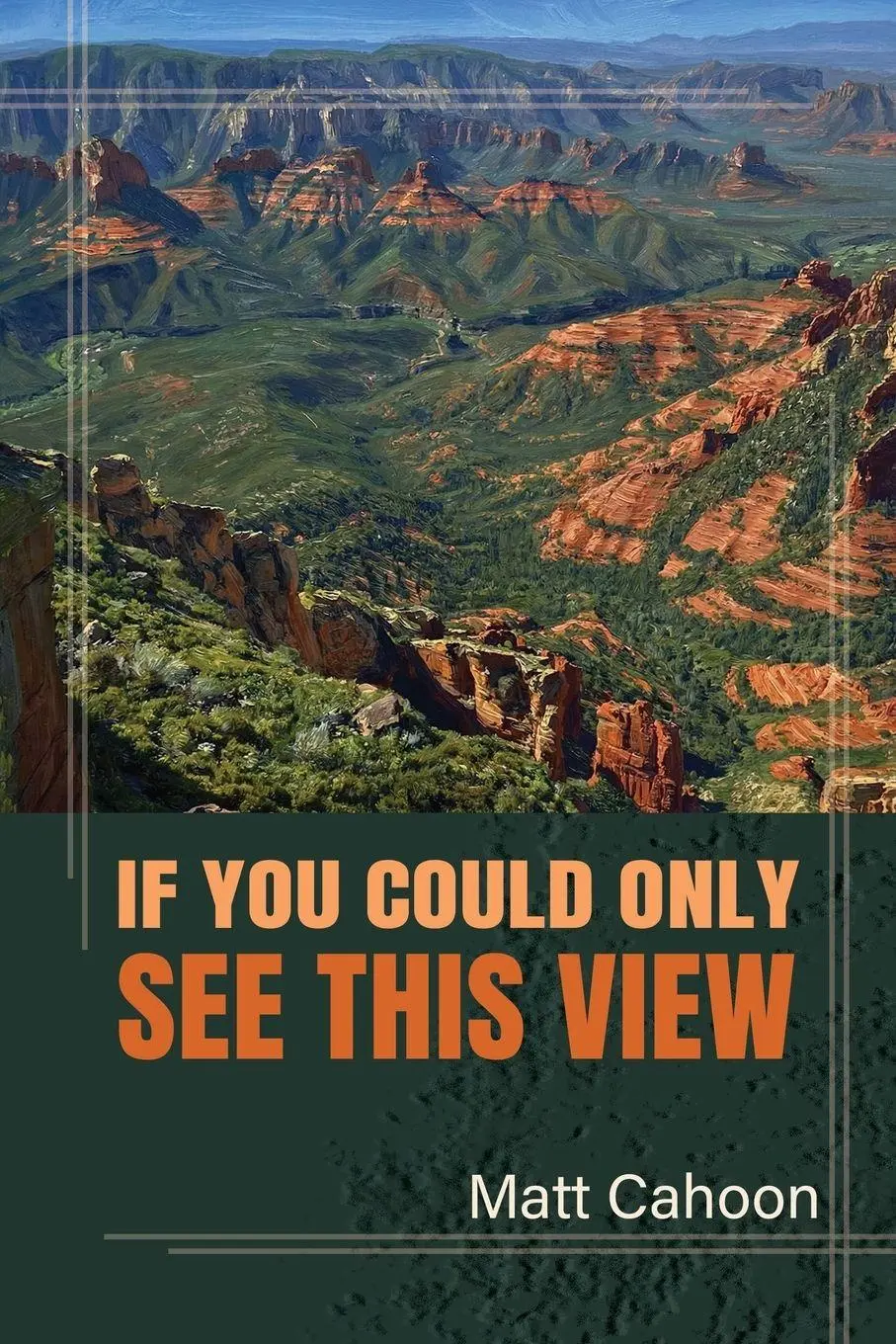 Cover: 9781966596455 | If You Could Only See This View | Matt Cahoon | Taschenbuch | Englisch