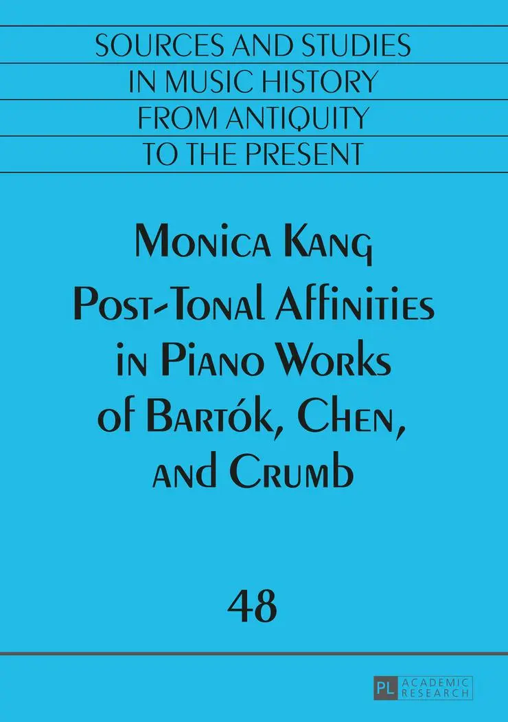 Post-Tonal Affinities in Piano Works of Bartók, Chen, and Crumb (Quellen und Studien zur Musikgeschichte von der Antike bis in die Gegenwart)