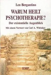 Cover: 9783926176455 | Warum heilt Psychotherapie? | Len Bergantino | Taschenbuch | 225 S.