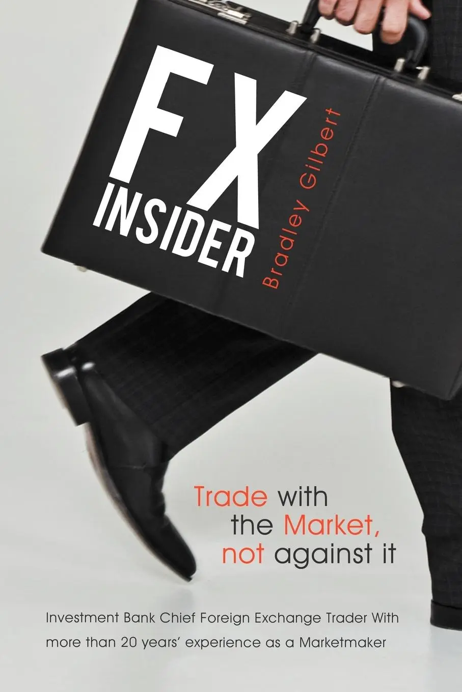 Cover: 9781452506555 | Fx Insider | Bradley Gilbert | Taschenbuch | Kartoniert / Broschiert