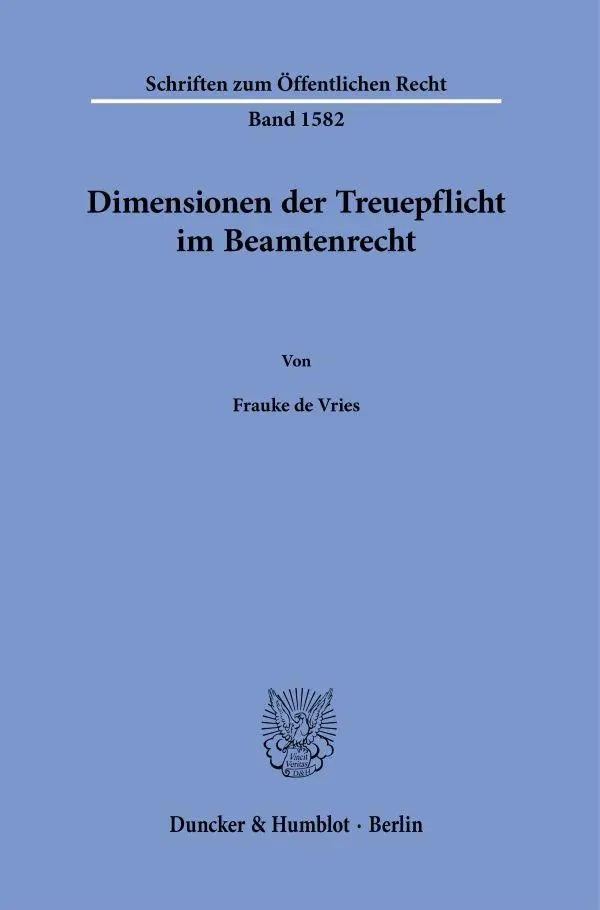 Cover: 9783428196555 | Dimensionen der Treuepflicht im Beamtenrecht | Frauke de Vries | Buch