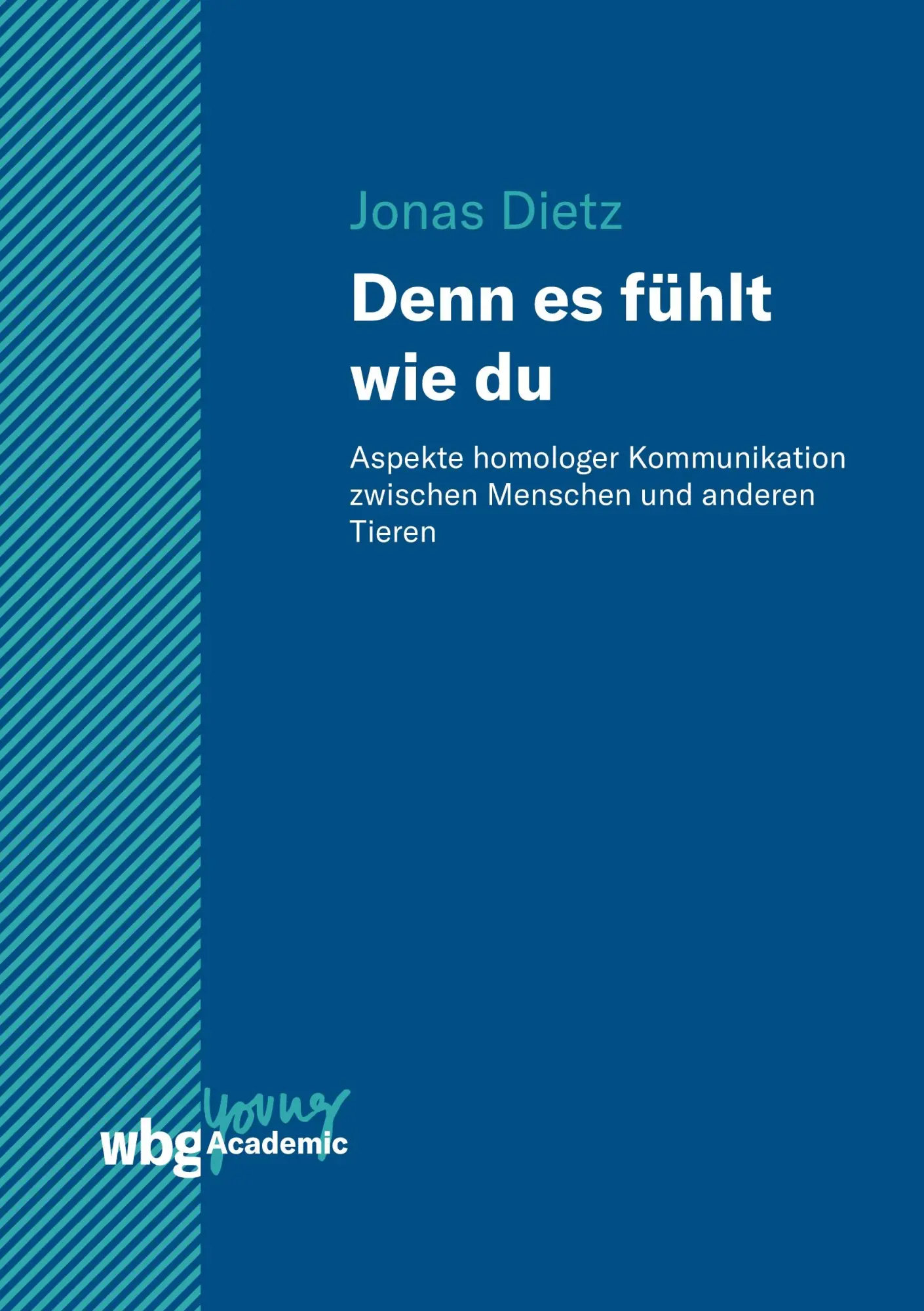 Cover: 9783534406555 | Denn es fühlt wie du | Jonas Dietz | Buch | Young Academic | 144 S.