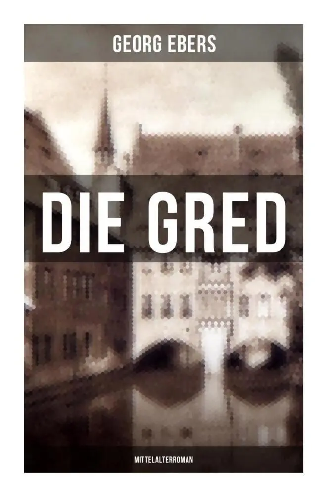 Cover: 9788027266555 | Die Gred (Mittelalterroman) | Georg Ebers | Taschenbuch | Deutsch