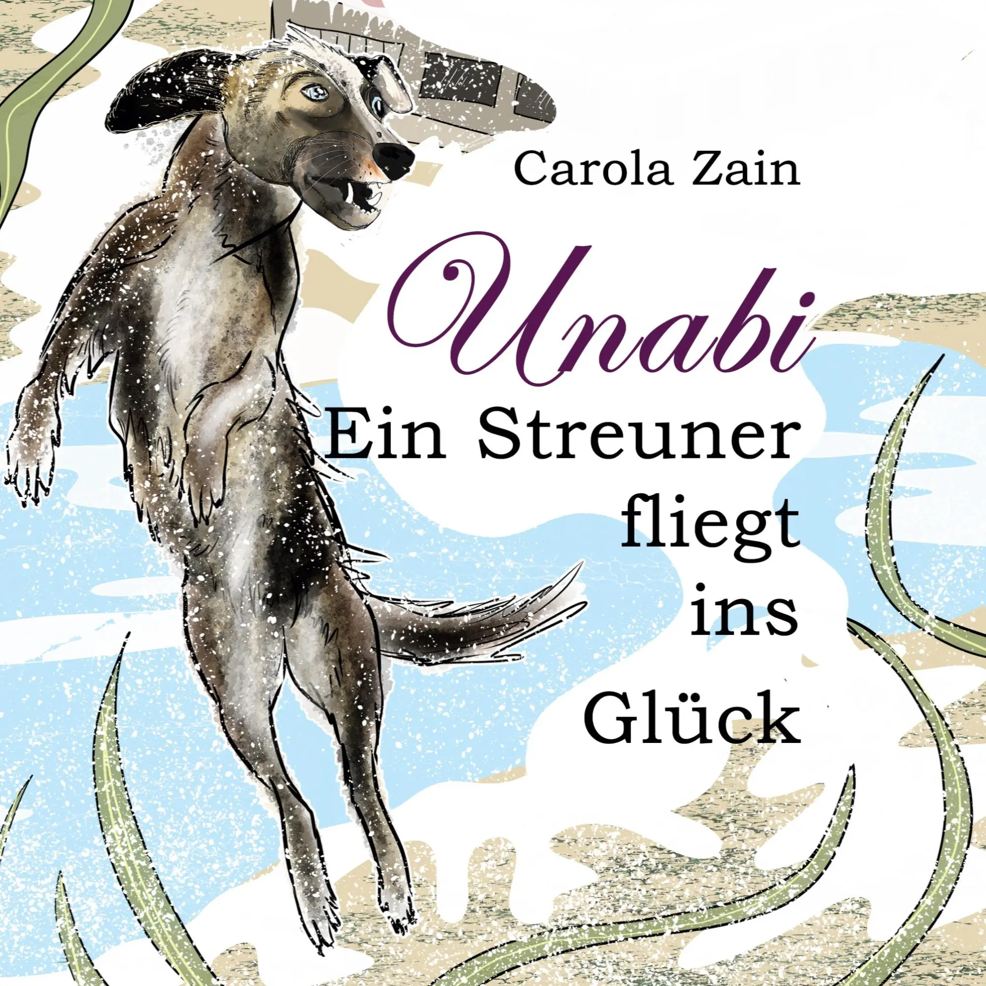 Cover: 9783695186655 | Unabi | Ein Streuner fliegt ins Glück | Carola Zain | Taschenbuch