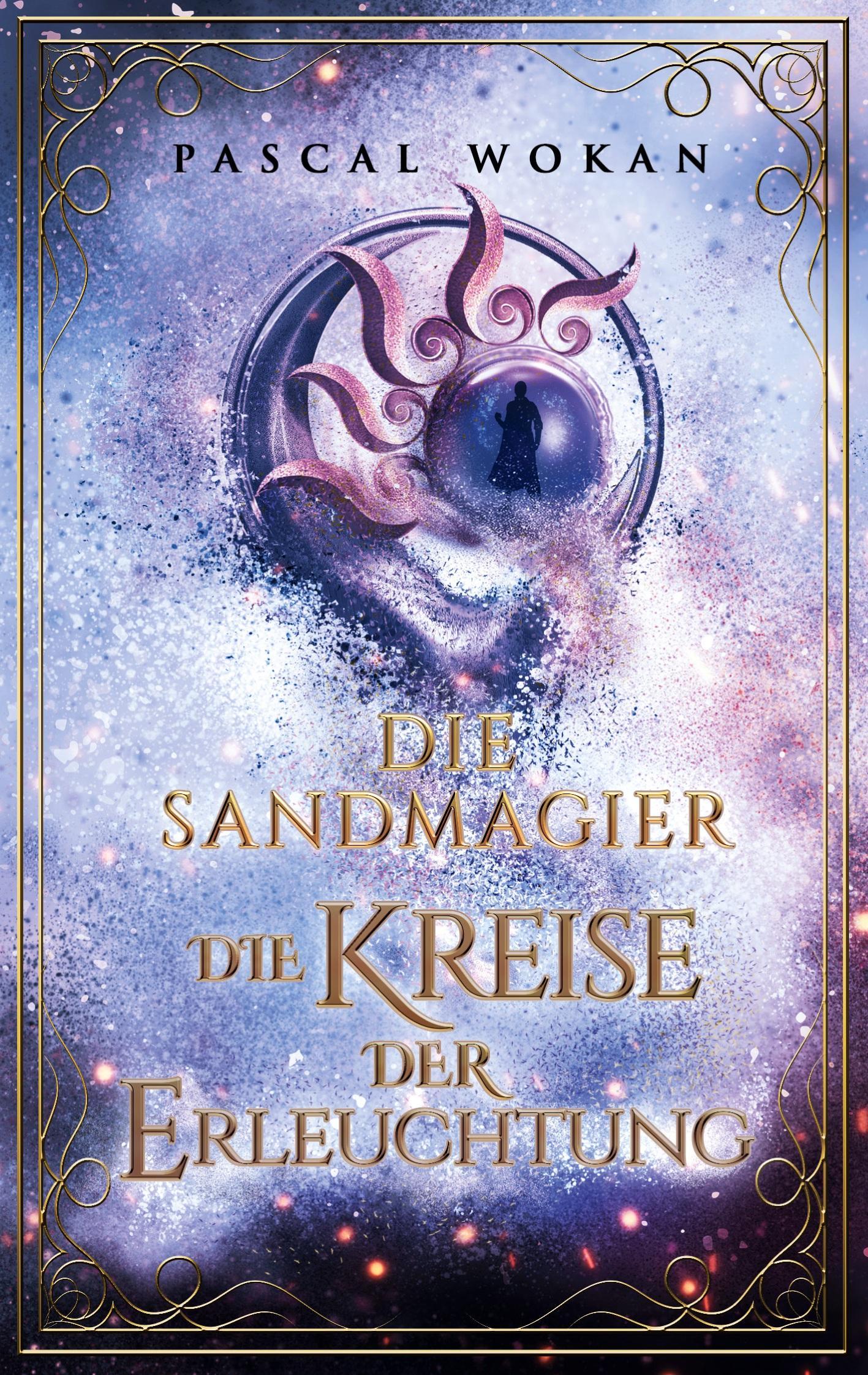 Cover: 9783756256655 | Die Sandmagier | Die Kreise der Erleuchtung | Pascal Wokan | Buch