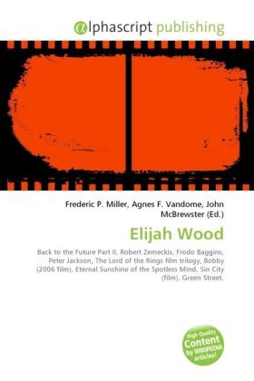 Elijah Wood | Frederic P. Miller (u. a.) | Taschenbuch | Englisch | Alphascript Publishing | EAN 9786130246655 - Miller, Frederic P.