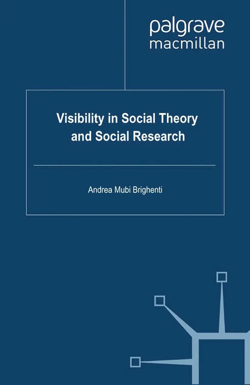 Cover: 9781349316755 | Visibility in Social Theory and Social Research | A. Mubi Brighenti