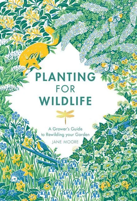 Cover: 9781787136755 | Planting for Wildlife | A Grower's Guide to Rewilding Your Garden