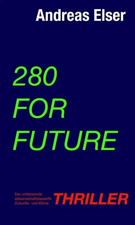 Cover: 9783347756755 | 280 For Future | Andreas Elser | Taschenbuch | 576 S. | Deutsch | 2022