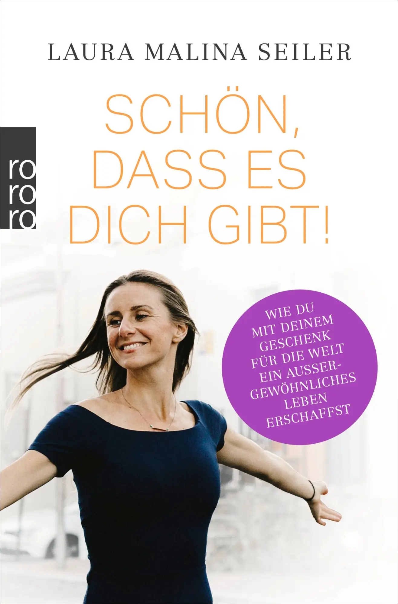 Cover: 9783499606755 | Schön, dass es dich gibt! | Laura Malina Seiler | Taschenbuch | 224 S.