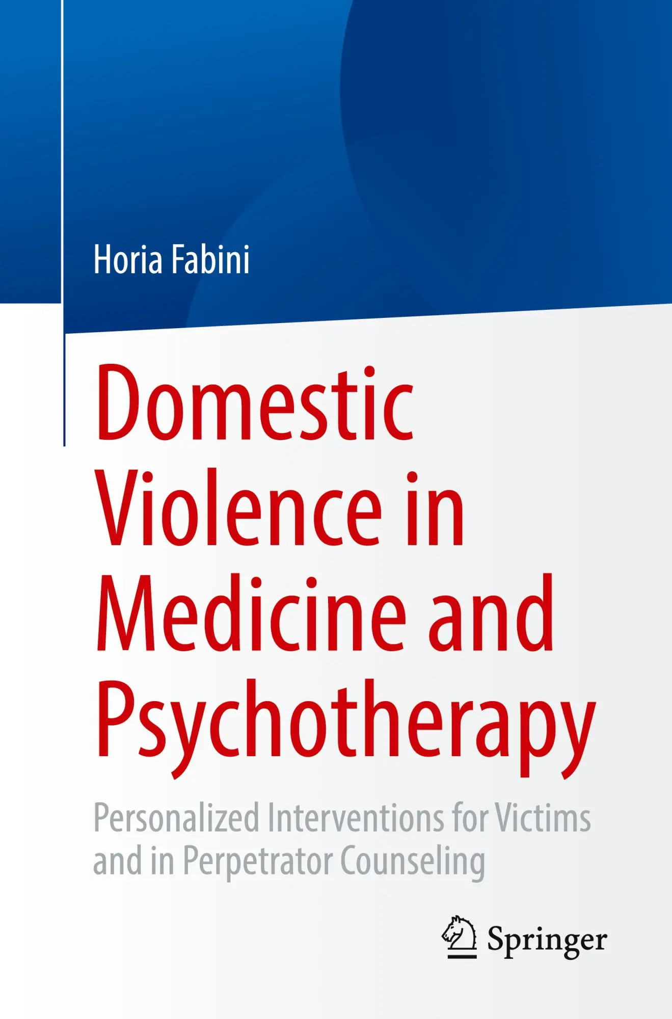 Cover: 9783662716755 | Domestic Violence in Medicine and Psychotherapy | Horia Fabini | Buch