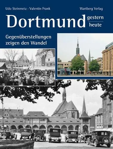 Cover: 9783831316755 | Dortmund - gestern und heute. Gegenüberstellungen zeigen den Wandel