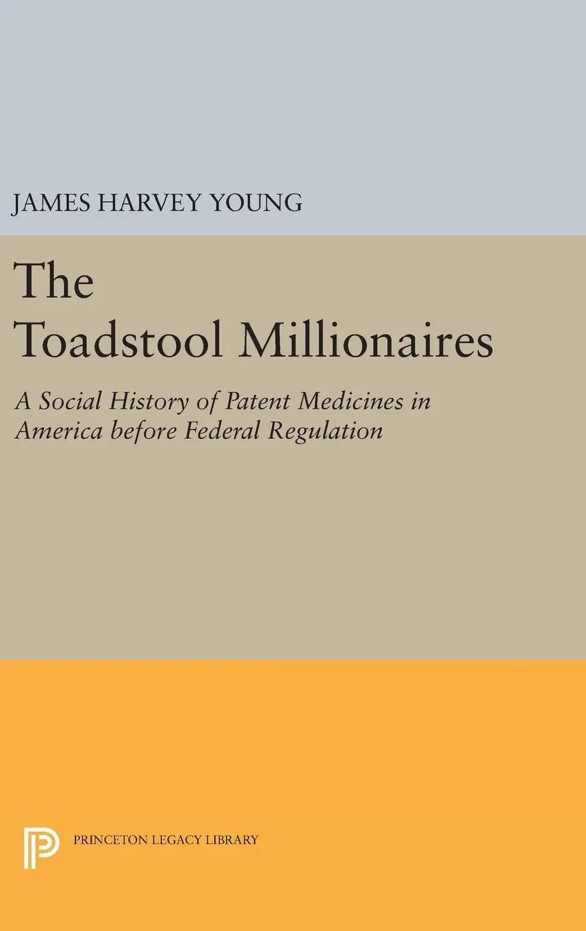 Cover: 9780691646855 | The Toadstool Millionaires | James Harvey Young | Buch | Englisch
