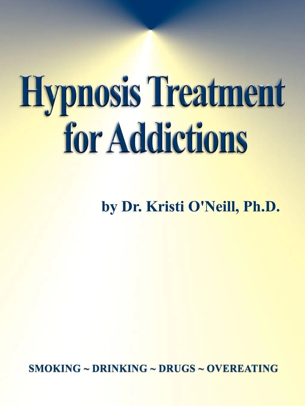 Cover: 9781588206855 | Hypnosis Treatment for Addictions | Kristi O'Neill | Taschenbuch