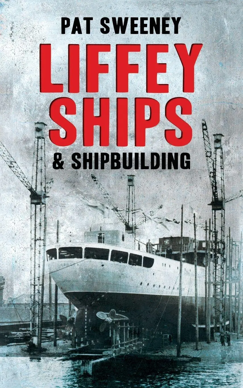 Cover: 9781856356855 | Liffey Ships &amp; Shipbuilding | Pat Sweeney | Taschenbuch | Englisch