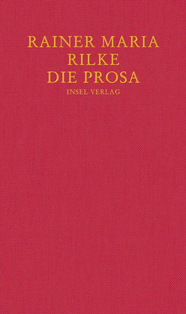 Cover: 9783458176855 | Die Prosa | Rainer Maria Rilke | Buch | 810 S. | Deutsch | 2016