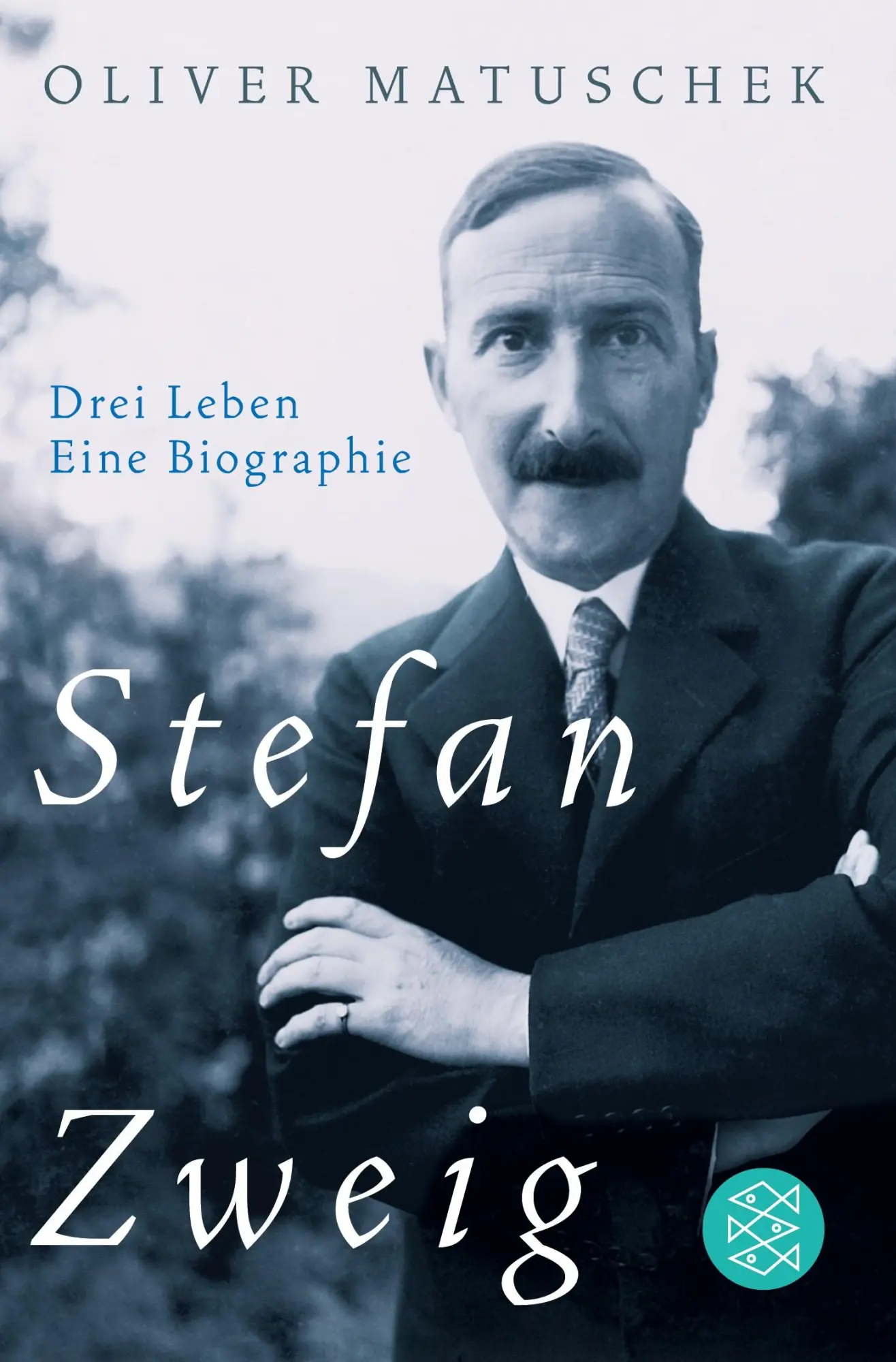 Cover: 9783596166855 | Stefan Zweig | Drei Leben - Eine Biographie | Oliver Matuschek | Buch