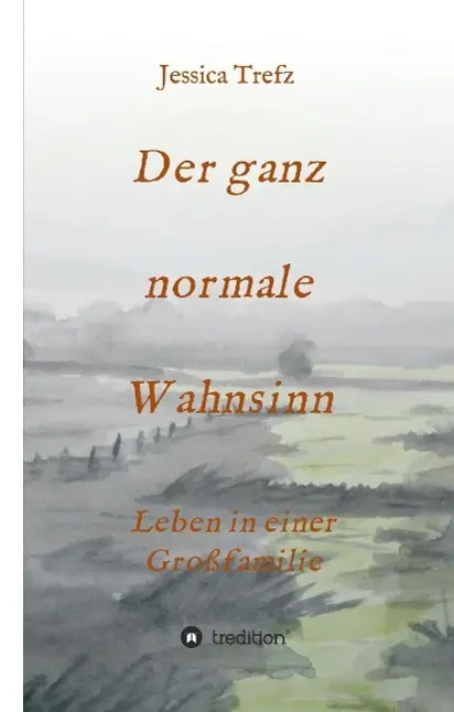 Cover: 9783732306855 | Der ganz normale Wahnsinn | Leben in einer Großfamilie | Jessica Trefz