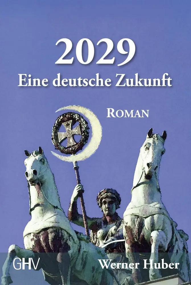 Cover: 9783873366855 | 2029 | Eine deutsche Zukunft | Werner Huber | Taschenbuch | 289 S.