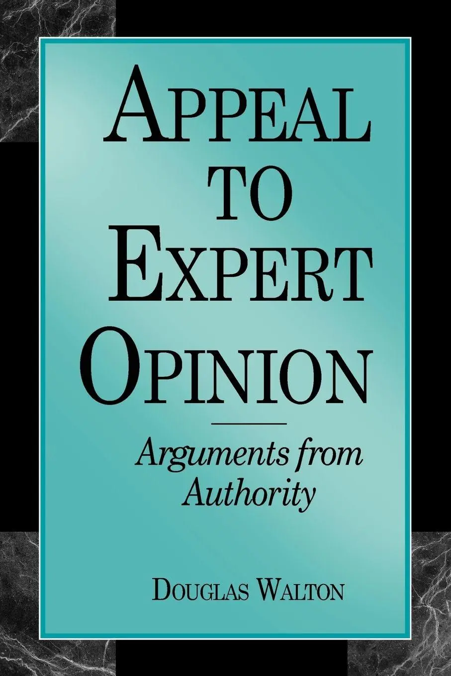 Cover: 9780271016955 | Appeal to Expert Opinion | Arguments from Authority | Douglas Walton