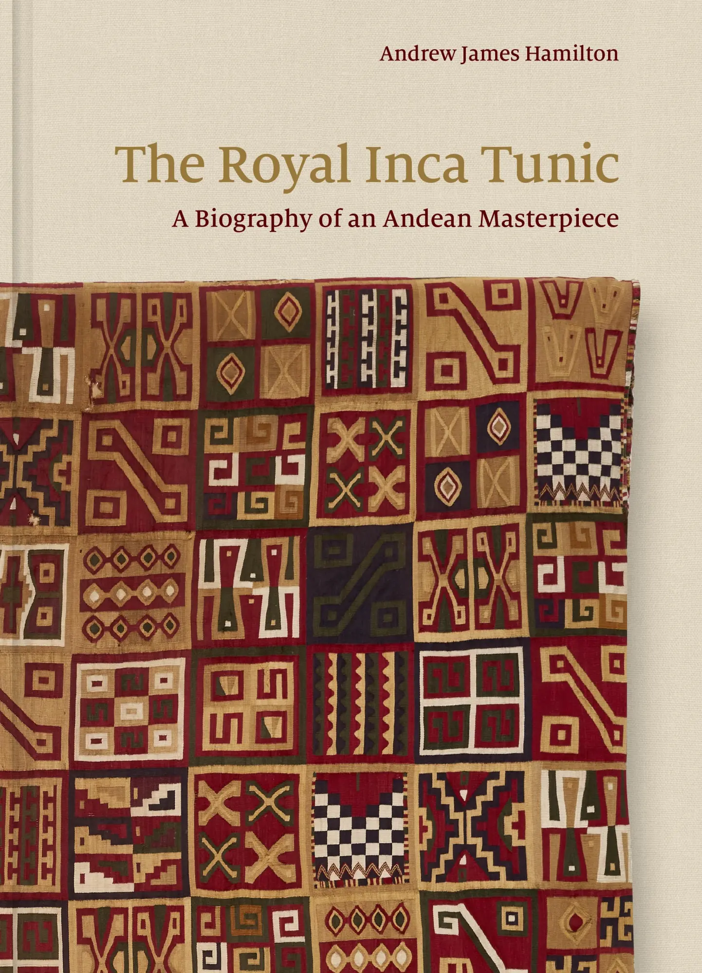 Cover: 9780691256955 | The Royal Inca Tunic | A Biography of an Andean Masterpiece | Hamilton
