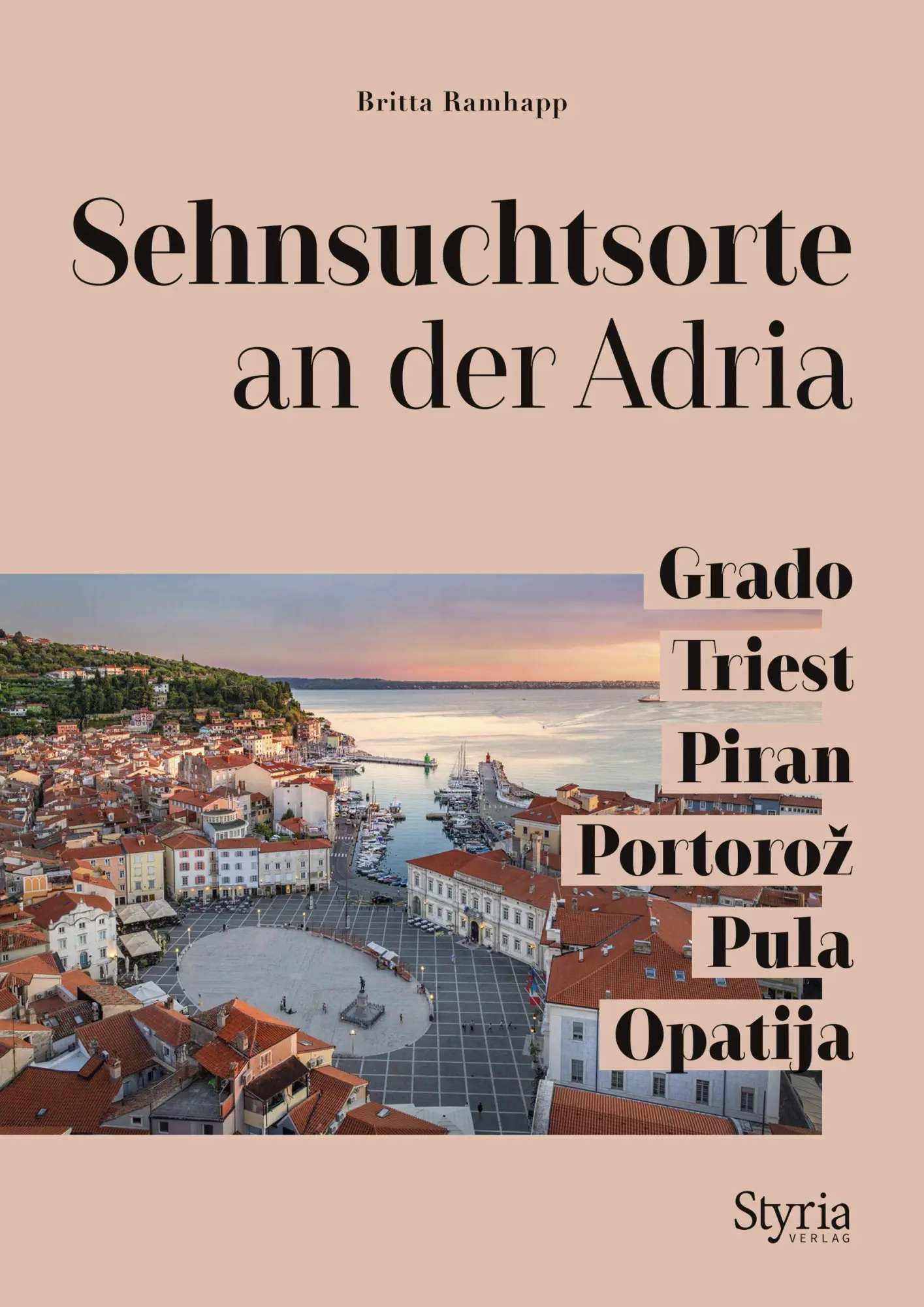 Cover: 9783222136955 | Sehnsuchtsorte an der Adria | Britta Ramhapp | Taschenbuch | 192 S.