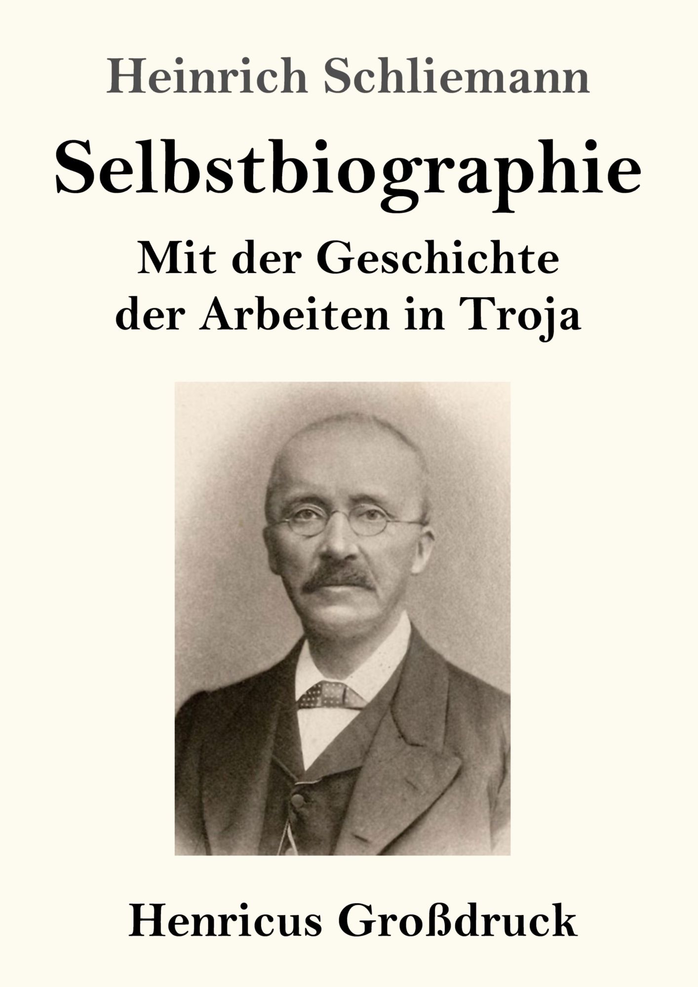 Cover: 9783847856955 | Selbstbiographie (Großdruck) | Heinrich Schliemann | Taschenbuch