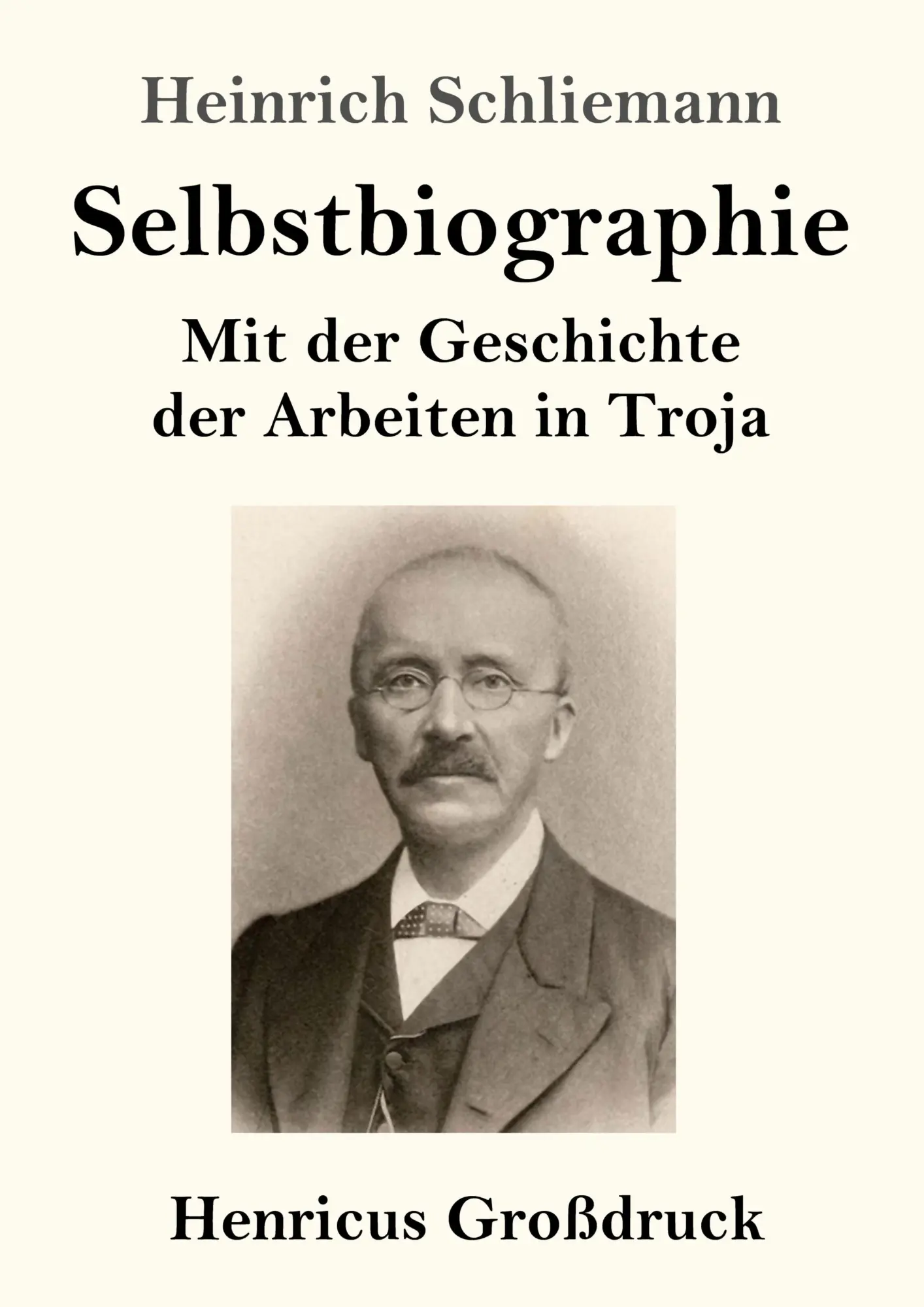 Cover: 9783847856955 | Selbstbiographie (Großdruck) | Heinrich Schliemann | Taschenbuch