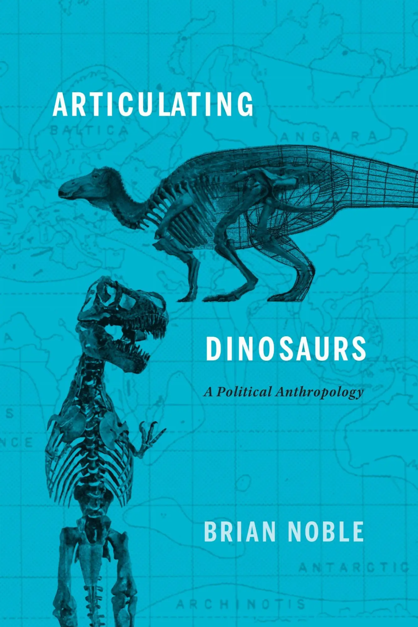 Cover: 9781442627055 | Articulating Dinosaurs | A Political Anthropology | Brian Noble | Buch