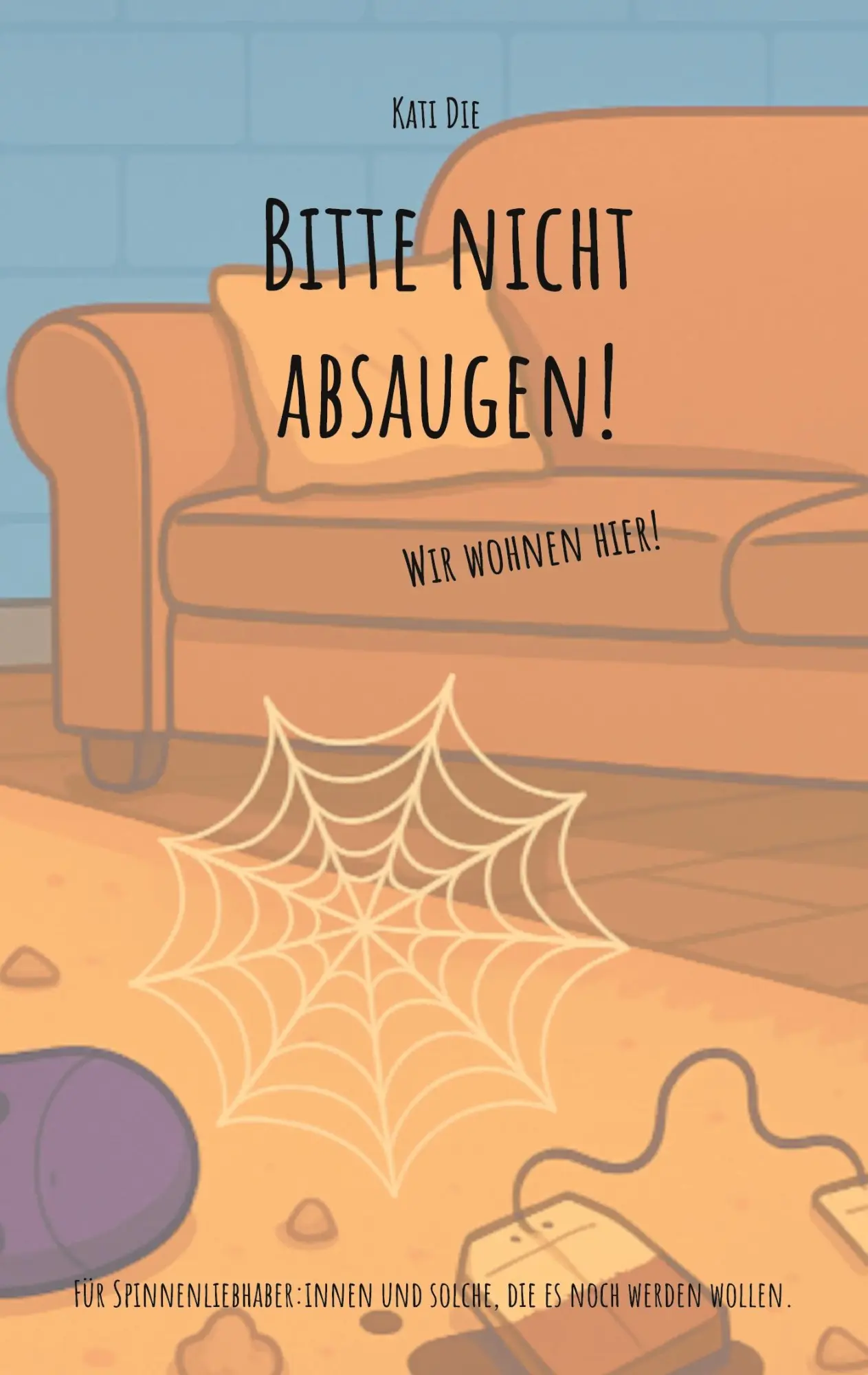 Cover: 9783819267055 | Bitte nicht absaugen! | Wir wohnen hier! | Kati Die | Taschenbuch