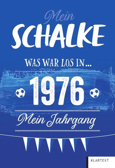 Cover: 9783837527155 | Mein Schalke 1976 | Was war los in 1976 - Mein Jahrgang | Homann