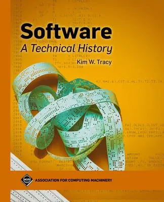 Cover: 9781450387255 | Software | A Technical History | Kim W Tracy | Taschenbuch | Englisch