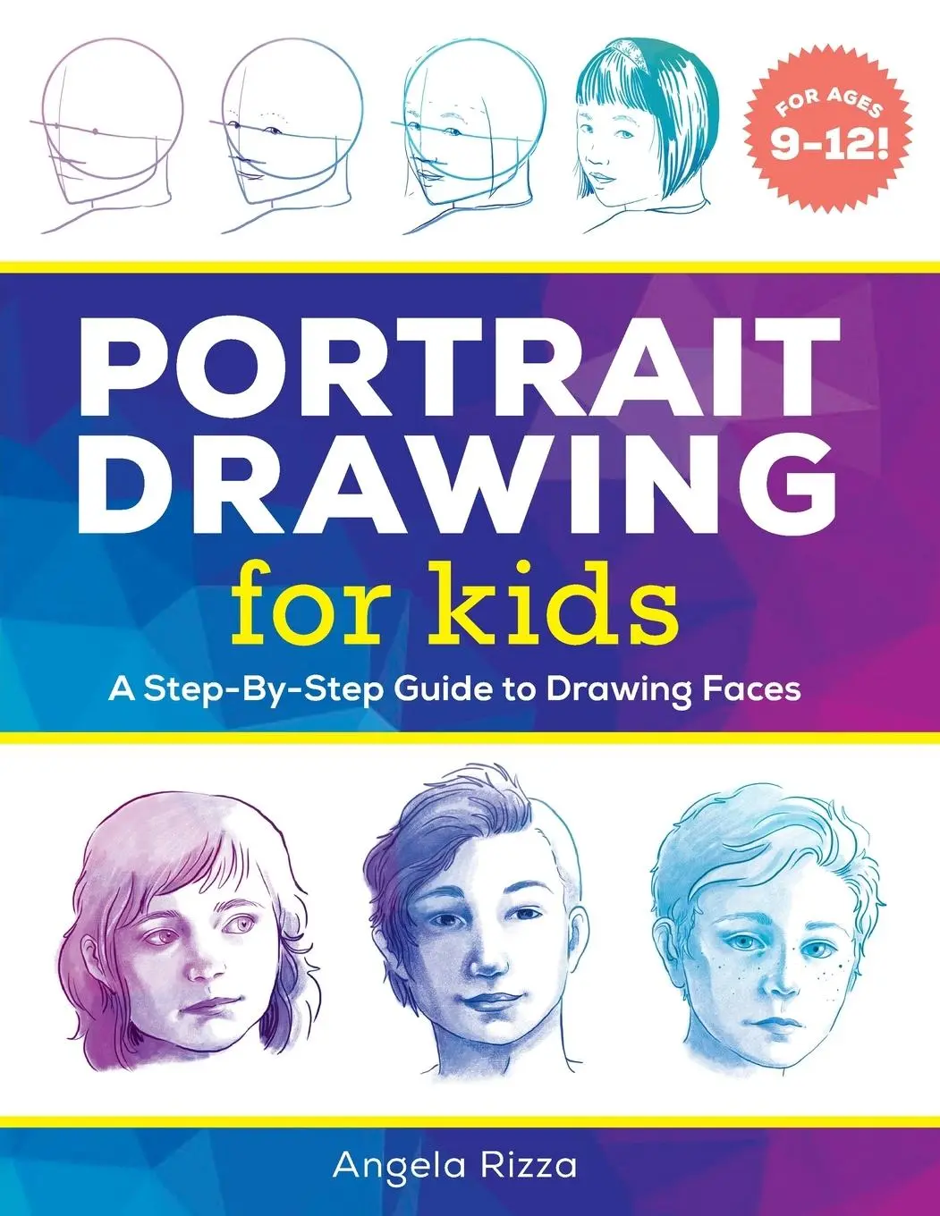 Cover: 9781641527255 | Portrait Drawing for Kids | A Step-by-Step Guide to Drawing Faces