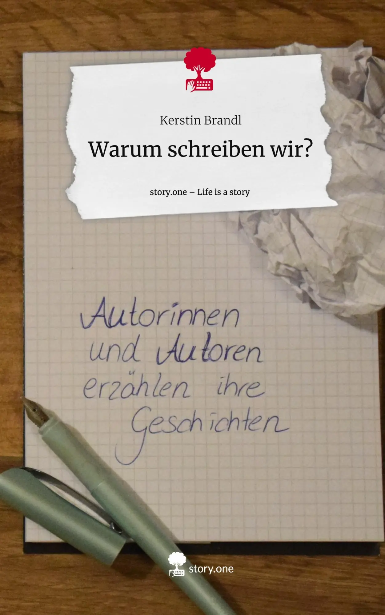 Cover: 9783711547255 | Warum schreiben wir?. Life is a Story - story.one | Kerstin Brandl